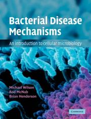 Cover of: Bacterial disease mechanisms: an introduction to cellular microbiology