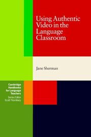 Using authentic video in the language classroom by Jane Sherman