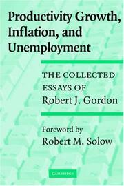 Cover of: Productivity Growth, Inflation, and Unemployment: The Collected Essays of Robert J. Gordon