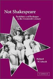 Cover of: Not Shakespeare: bardolatry and burlesque in the nineteenth century