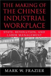 Cover of: The Making of the Chinese Industrial Workplace by Mark W. Frazier