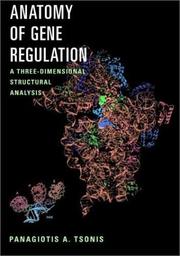 Cover of: Anatomy of Gene Regulation: A Three-dimensional Structural Analysis