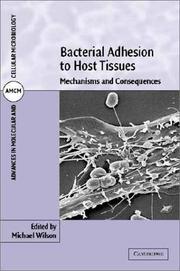 Bacterial adhesion to host tissues by Wilson, Michael