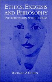 Cover of: Ethics, exegesis, and philosophy: interpretation after Levinas