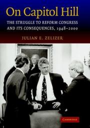 Cover of: On Capitol Hill: the struggle to reform Congress and its consequences, 1948-2000