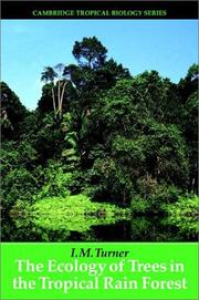 Cover of: The Ecology of Trees in the Tropical Rain Forest (Cambridge Tropical Biology Series) by I. M. Turner