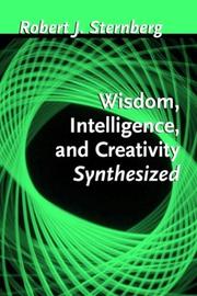 Cover of: Wisdom, Intelligence, and Creativity Synthesized by Robert J. Sternberg