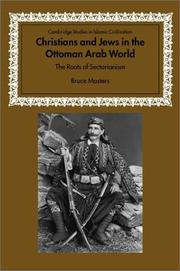Cover of: Christians and Jews in the Ottoman Arab world: the roots of sectarianism