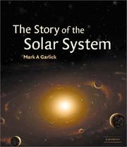 Cover of: The Story of the Solar System by Mark A. Garlick