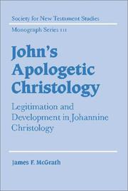 Cover of: John's Apologetic Christology: Legitimation and Development in Johannine Christology (Society for New Testament Studies Monograph Series)