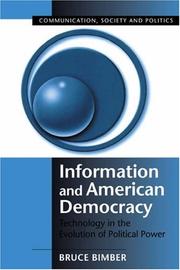 Cover of: Information and American Democracy: Technology in the Evolution of Political Power (Communication, Society and Politics)