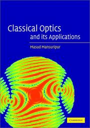 Classical Optics & Its Applications by Masud Mansuripur