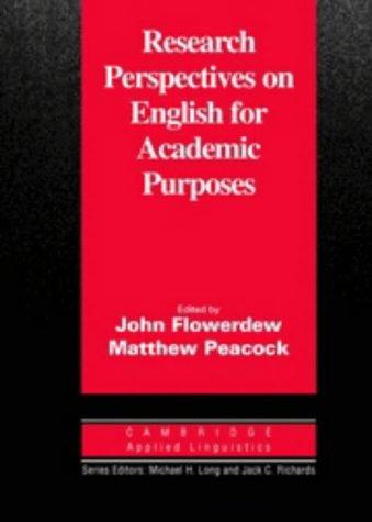 Research Perspectives on English for Academic Purposes (Cambridge Applied Linguistics) by John Flowerdew, Matthew Peacock