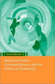 Cover of: Modernist fiction, cosmopolitanism and the politics of community | Jessica Schiff Berman
