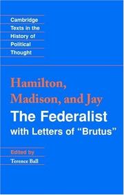 Cover of: The Federalist by Alexander Hamilton, James Madison, and James Jay (writing as Publius). With The letters of Brutus / [both works] edited by Terence Ball.