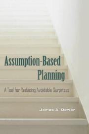 Cover of: Assumption-Based Planning: A Tool for Reducing Avoidable Surprises (RAND Studies in Policy Analysis)