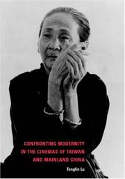 Cover of: Confronting modernity in the cinemas of Taiwan and Mainland China by Lu, Tonglin.