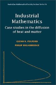 Cover of: Industrial Mathematics: Case Studies in the Diffusion of Heat and Matter (Australian Mathematical Society Lecture Series)