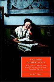Cover of: Staging domesticity: household work and English identity in Early Modern drama