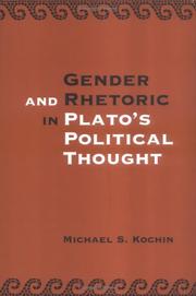 Cover of: Gender and Rhetoric in Plato's Political Thought by Michael S. Kochin