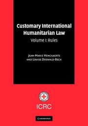 Cover of: Customary International Humanitarian Law by Jean-Marie Henckaerts, Louise Doswald-Beck