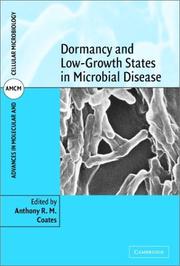 Cover of: Dormancy and Low Growth States in Microbial Disease (Advances in Molecular and Cellular Microbiology)