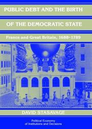 Cover of: Public Debt and the Birth of the Democratic State: France and Great Britain 16881789 (Political Economy of Institutions and Decisions)