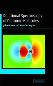 Cover of: Rotational Spectroscopy of Diatomic Molecules (Cambridge Molecular Science) by John M. Brown, Alan Carrington