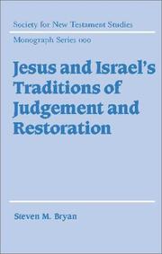 Cover of: Jesus and Israel's Traditions of Judgement and Restoration by Steven M. Bryan