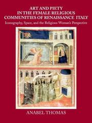 Cover of: Art and piety in the female religious communities of Renaissance Italy: iconography, space, and the religious woman's perspective