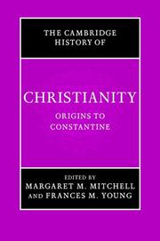 Cover of: Origins to Constantine by edited by Frances M. Young,  Margaret M. Mitchell ; assistant editor, K. Scott Bowie.