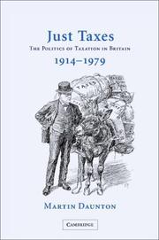 Cover of: Just taxes: the politics of taxation in Britain, 1914-1979