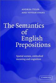Cover of: The semantics of English prepositions: spatial scenes, embodied meaning, and cognition