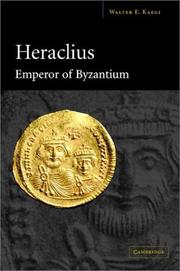 Cover of: Heraclius, emperor of Byzantium by Walter Emil Kaegi, Walter Emil Kaegi