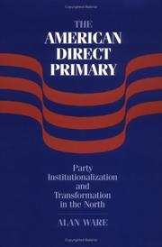 Cover of: The American Direct Primary: Party Institutionalization and Transformation in the North
