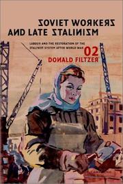 Cover of: Soviet workers and late Stalinism: labour and the restoration of the Stalinist system after World War II