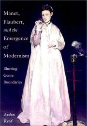 Cover of: Manet, Flaubert, and the Emergence of Modernism by Arden Reed