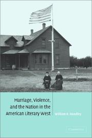 Cover of: Marriage, violence, and the nation in the American literary West by William R. Handley