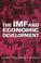 Cover of: The IMF and Economic Development