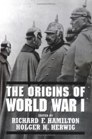 Cover of: The origins of World War I by edited by Richard F. Hamilton, Holger H. Herwig.