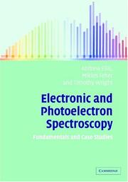 Cover of: Electronic and Photoelectron Spectroscopy: Fundamentals and Case Studies