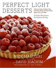 Cover of: Perfect Light Desserts: Fabulous Cakes, Cookies, Pies, and More Made with Real Butter, Sugar, Flour, and Eggs, All Under 300 Calories Per Generous Serving