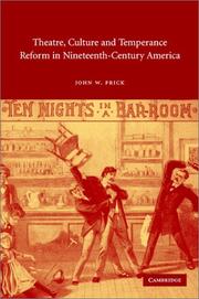 Cover of: Theatre, culture and temperance reform in nineteenth-century America | John W. Frick