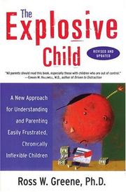 Cover of: The Explosive Child: A New Approach for Understanding and Parenting Easily Frustrated, Chronically Inflexible Children