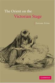 Cover of: The Orient on the Victorian stage by Edward Ziter