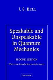 Cover of: Speakable and unspeakable in quantum mechanics: collected papers on quantum philosophy