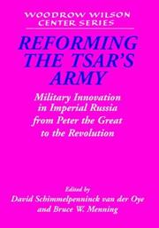Cover of: Reforming the Tsar's Army: Military Innovation in Imperial Russia from Peter the Great to the Revolution (Woodrow Wilson Center Press)