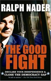 Cover of: The Good Fight by Ralph Nader, Ralph Nader