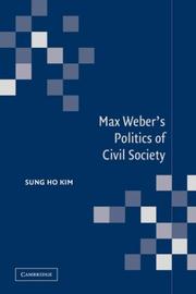 Cover of: Max Weber's Politics of Civil Society by Sung Ho Kim