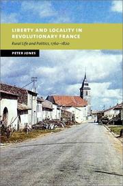 Cover of: Liberty and locality in revolutionary France: six villages compared, 1760-1820